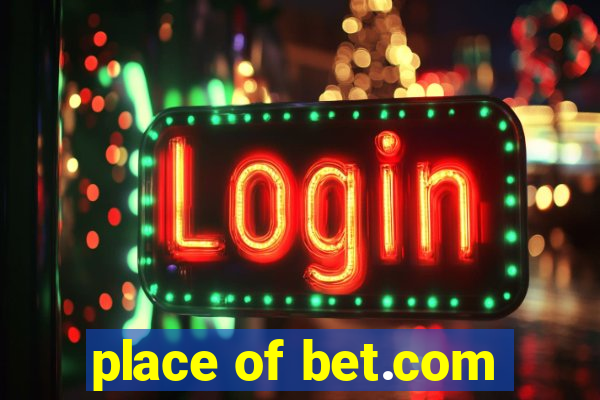 place of bet.com